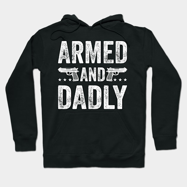 Funny Deadly Father For Fathers Day USA Flag Armed And Dadly Hoodie by Rosemat